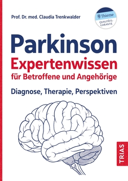 Parkinson – Expertenwissen für Betroffene und Angehörige von Trenkwalder,  Claudia