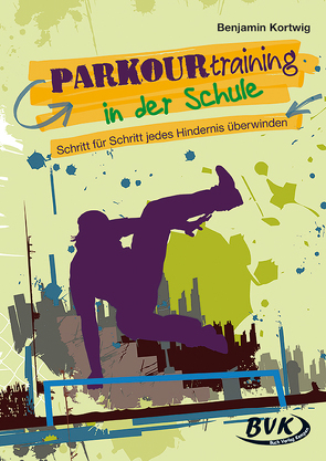 Parkourtraining in der Schule von Kortwig,  Benjamin