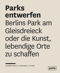 Parks entwerfen von Grosch,  Leonard, Petrow,  Constanze A.