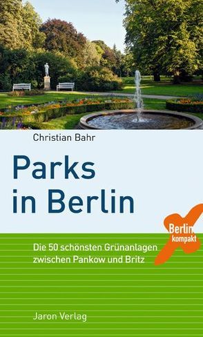 Parks in Berlin von Bahr,  Christian