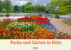 Parks und Gärten in Köln (Wandkalender 2023 DIN A2 quer) von Schittenhelm,  Elisabeth
