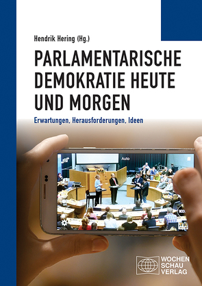 Parlamentarische Demokratie heute und morgen von Hering,  Hendrik