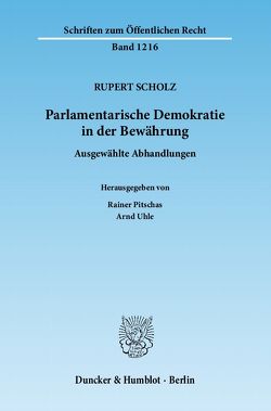Parlamentarische Demokratie in der Bewährung. von Pitschas,  Rainer, Scholz,  Rupert, Uhle,  Arnd