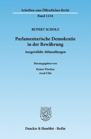 Parlamentarische Demokratie in der Bewährung. von Pitschas,  Rainer, Scholz,  Rupert, Uhle,  Arnd