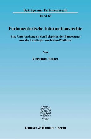 Parlamentarische Informationsrechte. von Teuber,  Christian