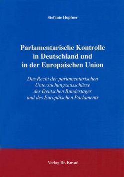 Parlamentarische Kontrolle in Deutschland und in der Europäischen Union von Höpfner,  Stefanie