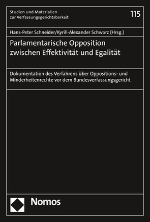 Parlamentarische Opposition zwischen Effektivität und Egalität von Schneider,  Hans-Peter, Schwarz,  Kyrill-Alexander