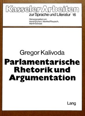 Parlamentarische Rhetorik und Argumentation von Kalivoda,  Gregor