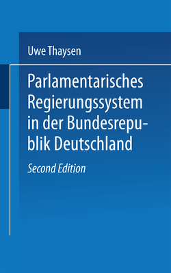 Parlamentarisches Regierungssystem in der Bundesrepublik Deutschland von Thaysen,  Uwe