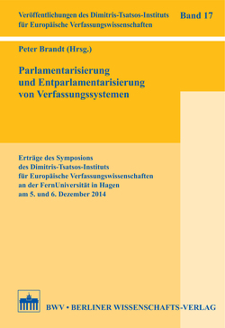Parlamentarisierung und Entparlamentarisierung von Verfassungssystemen von Brandt,  Peter