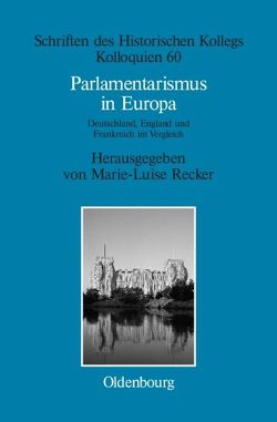Parlamentarismus in Europa von Müller-Luckner,  Elisabeth, Recker,  Marie-Luise