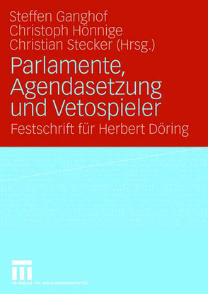 Parlamente, Agendasetzung und Vetospieler von Ganghof,  Steffen, Hönnige,  Christoph, Stecker,  Christian