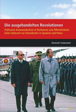 Parlamente in Europa / Die ausgehandelten Revolutionen von Trutkowski,  Dominik