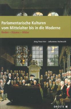 Parlamente in Europa / Parlamentarische Kulturen vom Mittelalter bis in die Moderne von Feuchter,  Jörg, Helmrath,  Johannes