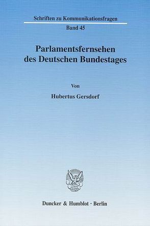 Parlamentsfernsehen des Deutschen Bundestages. von Gersdorf,  Hubertus