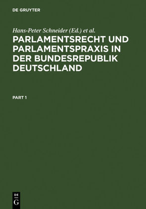 Parlamentsrecht und Parlamentspraxis in der Bundesrepublik Deutschland von Schneider,  Hans-Peter, Zeh,  Wolfgang