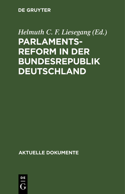 Parlamentsreform in der Bundesrepublik Deutschland von Liesegang,  Helmuth C. F.