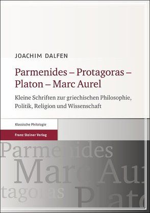 Parmenides – Protagoras – Platon – Marc Aurel von Dalfen,  Joachim
