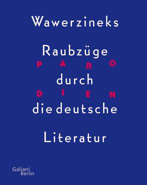 Parodien. Wawerzineks Raubzüge durch die deutsche Literatur von Wawerzinek,  Peter
