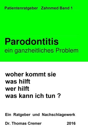 Parodontitis ein ganzheitliches Problem von Cremer,  Thomas Dr.