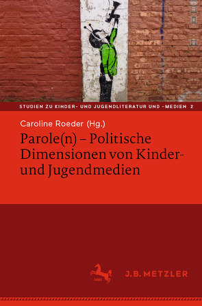 Parole(n) – Politische Dimensionen von Kinder- und Jugendmedien von Roeder,  Caroline