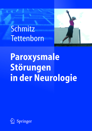 Paroxysmale Störungen in der Neurologie von Schmitz,  Bettina, Tettenborn,  Barbara
