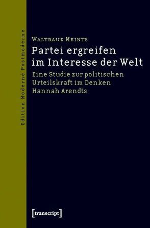 Partei ergreifen im Interesse der Welt von Meints-Stender,  Waltraud