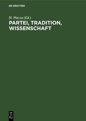 Partei, Tradition, Wissenschaft von Piazza,  H.