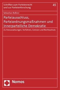 Parteiausschluss, Parteiordnungsmaßnahmen und innerparteiliche Demokratie von Roßner,  Sebastian