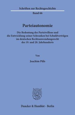 Parteiautonomie. von Püls,  Joachim