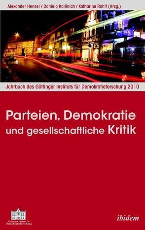 Parteien, Demokratie und gesellschaftliche Kritik von Hensel,  Alexander, Kallinich,  Daniela, Rahlf,  Katharina
