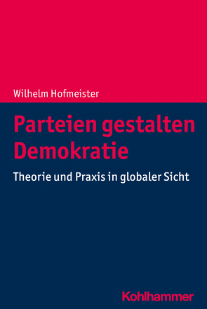 Parteien gestalten Demokratie von Hofmeister,  Wilhelm