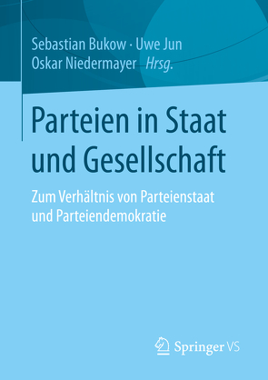 Parteien in Staat und Gesellschaft von Bukow,  Sebastian, Jun,  Uwe, Niedermayer,  Oskar