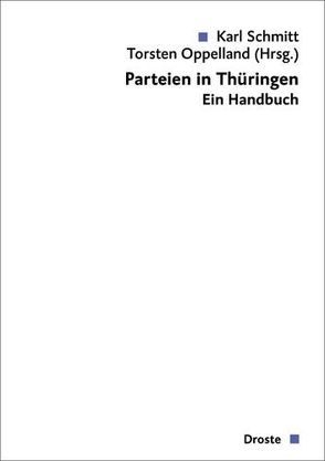 Parteien in Thüringen von Oppeland,  Torsten, Schmitt,  Karl
