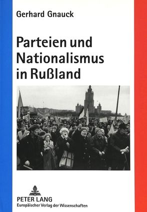 Parteien und Nationalismus in Rußland von Gnauck,  Gerhard