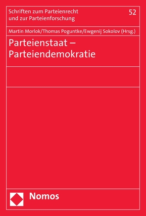 Parteienstaat – Parteiendemokratie von Morlok,  Martin, Poguntke,  Thomas, Sokolov,  Ewgenij