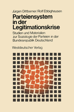 Parteiensystem in der Legitimationskrise von Dittberner,  Jürgen, Ebbighausen,  Rolf