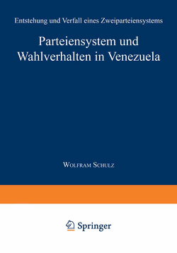 Parteiensystem und Wahlverhalten in Venezuela von Schulz,  Wolfram