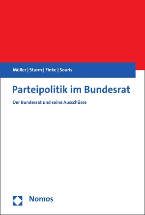 Parteipolitik im Bundesrat von Finke,  Patrick, Müller,  Markus M, Souris,  Antonios, Sturm,  Roland