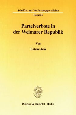 Parteiverbote in der Weimarer Republik. von Stein,  Katrin