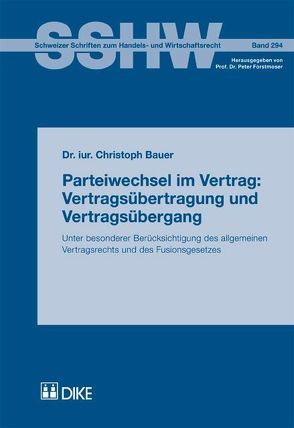 Parteiwechsel im Vertrag: Vertragsübertragung und Vertragsübergang von Bauer,  Christoph