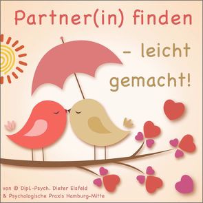 PARTNER(IN) FINDEN – LEICHT GEMACHT! von Eisfeld,  Dipl.-Psych. Dieter