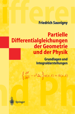 Partielle Differentialgleichungen der Geometrie und der Physik 1 von Sauvigny,  Friedrich