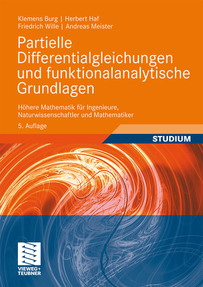 Partielle Differentialgleichungen und funktionalanalytische Grundlagen von Burg,  Klemens, Haf,  Herbert, Meister,  Andreas, Wille,  Friedrich