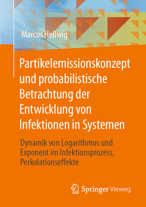 Partikelemissionskonzept und probabilistische Betrachtung der Entwicklung von Infektionen in Systemen von Hellwig,  Marcus