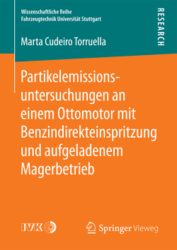 Partikelemissionsuntersuchungen an einem Ottomotor mit Benzindirekteinspritzung und aufgeladenem Magerbetrieb von Cudeiro Torruella,  Marta