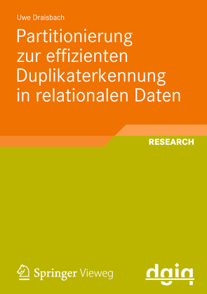 Partitionierung zur effizienten Duplikaterkennung in relationalen Daten von Draisbach,  Uwe