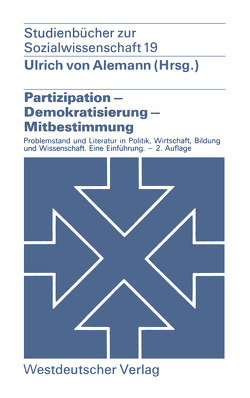 Partizipation — Demokratisierung — Mitbestimmung von Alemann,  Ulrich von, Sommer,  Volker, Tönnesmann,  Wolfgang