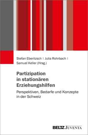 Partizipation in stationären Erziehungshilfen von Eberitzsch,  Stefan, Keller,  Samuel, Rohrbach,  Julia