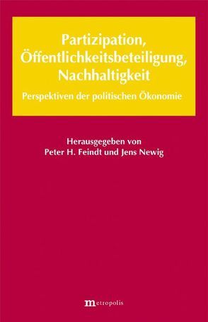 Partizipation, Öffentlichkeitsbeteiligung, Nachhaltigkeit von Feindt,  Peter H, Newig,  Jens